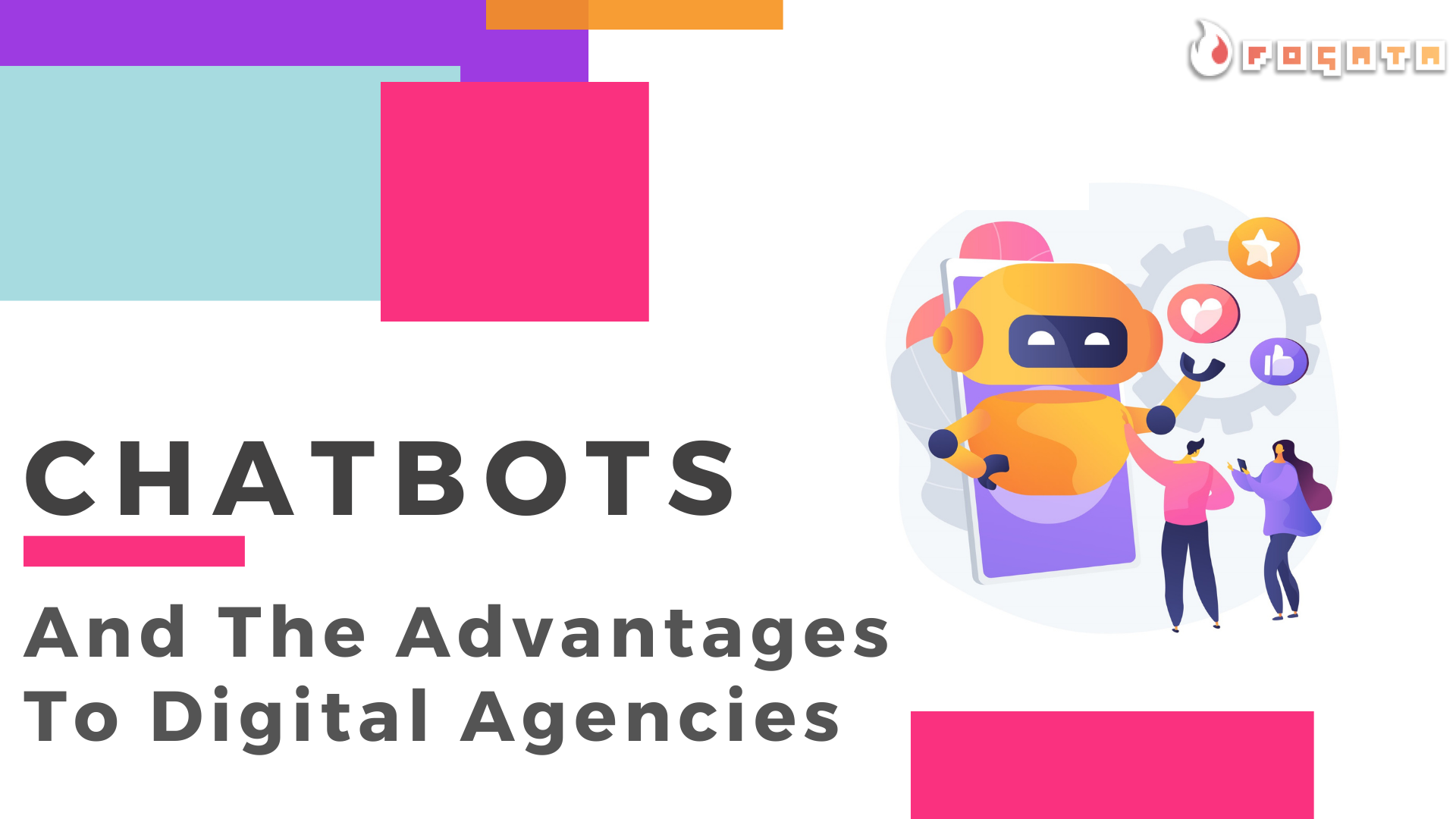 Chatbots And The Advantages To Digital Agencies - Fogata Group - Chatbot USA - V2